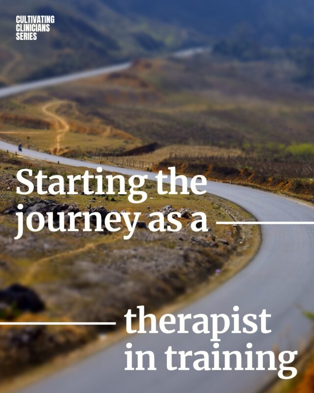 Cultivating Clinicians: Starting the Journey