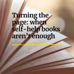 Turning the Page: When Self-Help Books Aren't Enough