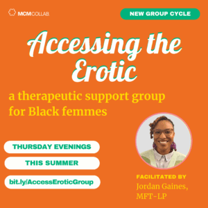 ACCESSING THE EROTIC - a group for Black femmes